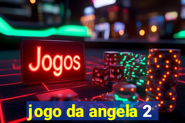 jogo da angela 2